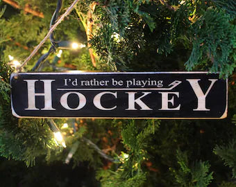 "I'd rather be playing HOCKEY" Ornament Painted Pastimes