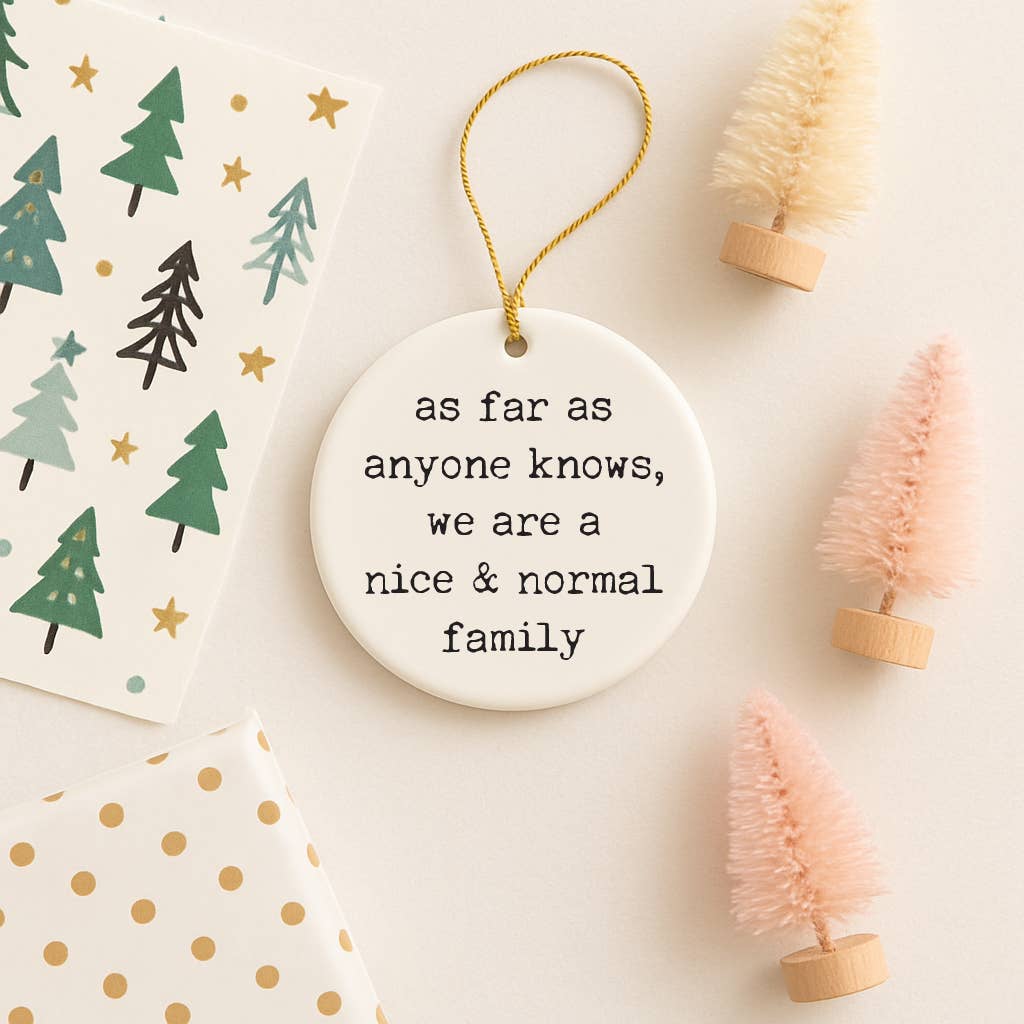 Funny "Nice Normal Family" Christmas Ornament